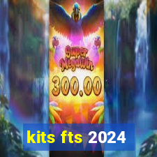 kits fts 2024